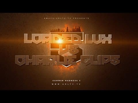 Charlie Clips vs Loaded Lux