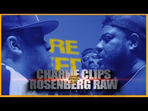 Charlie Clips vs Rosenberg Raw