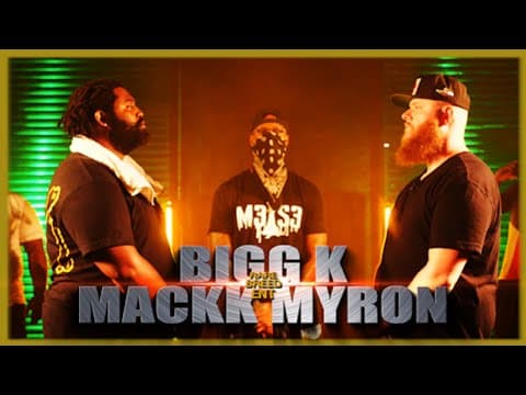 Bigg K vs Mackk Myron