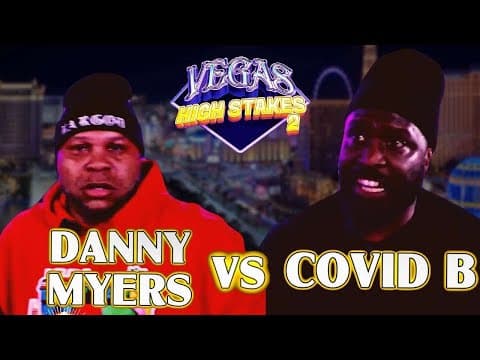 Covid B vs Danny Myers