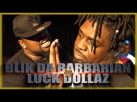 Luck Dollaz vs Blik Da Barbarian