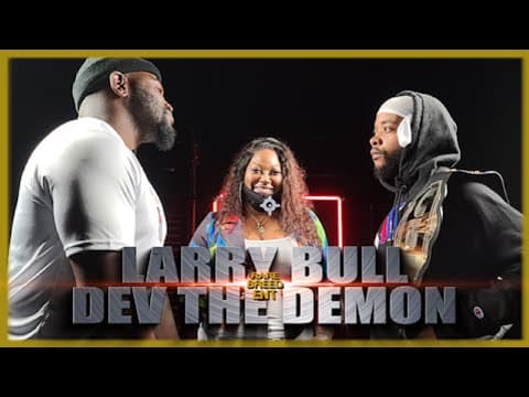 Dev The Demon vs Larry Bull