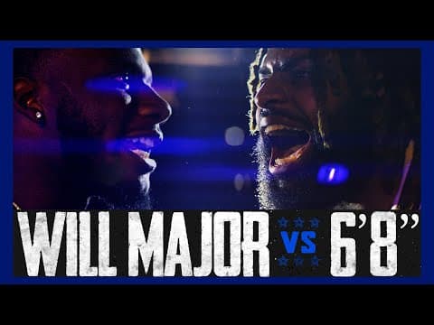 Will Major vs 6'8