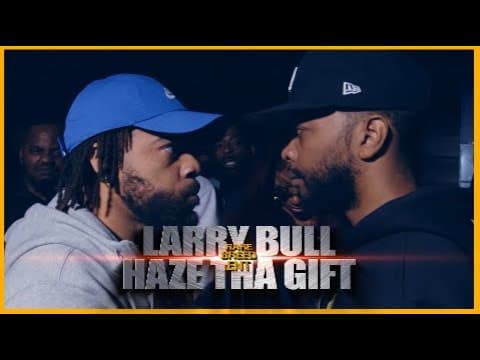 Larry Bull vs Haze Tha Gift
