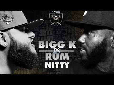 Rum Nitty vs Bigg K