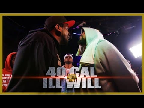 Ill Will vs 40 Cal