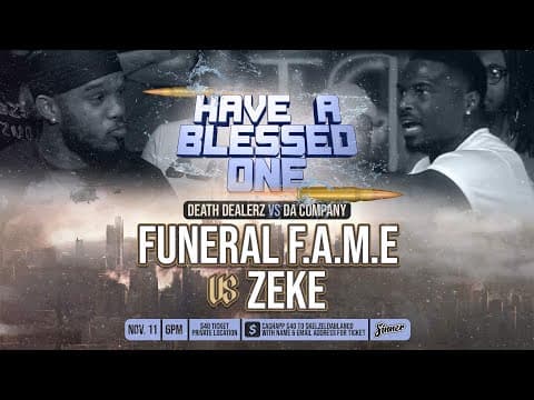 Zeke vs Funeral F.A.M.E.