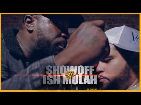 ISH MULAH vs Showoff